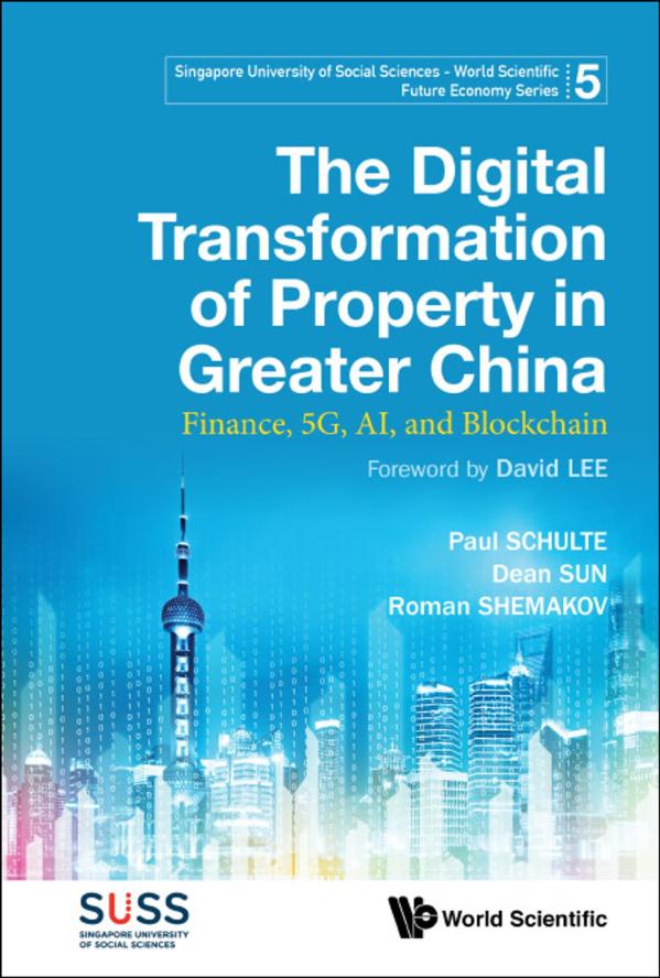 THE DIGITAL TRANSFORMATION OF PROPERTY IN GREATER CHINA: FINANCE, 5G, AI, AND BLOCKCHAIN