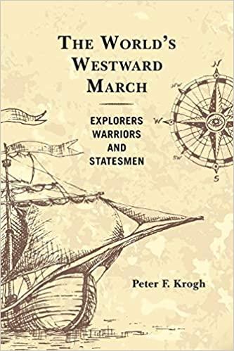 The World’s Westward March: Explorers, Warriors, and Statesmen