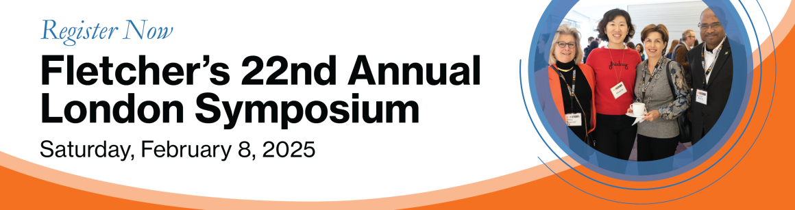 register now for Fletcher's 22nd Annual London Symposium