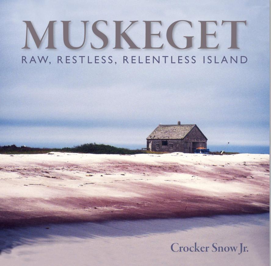 Muskeget: Raw, Restless, Relentless Island
