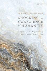 Shocking the Conscience of Humanity: Gravity and the Legitimacy of International Criminal Law