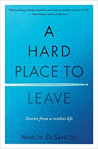 A Hard Place to Leave by: Marcia De Sanctis