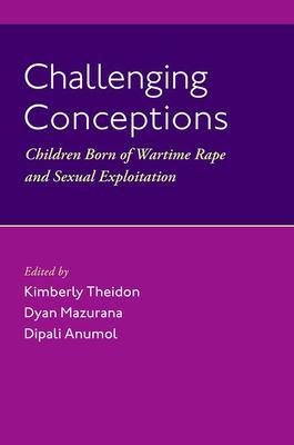 Challenging Conceptions: Children Born of Wartime Rape and Sexual Exploitation 